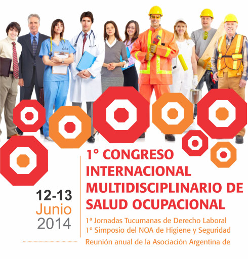 1º Congreso Internacional Multidisciplinario de Salud Ocupacional (1ª Jornadas Tucumanas de Derecho Laboral 1º Simposio del NOA de Higiene y Seguridad Reunión Zona NOA de la Asociación Médica Forense de la República Argentina) @ UTN - Facultad Regional Tucumán